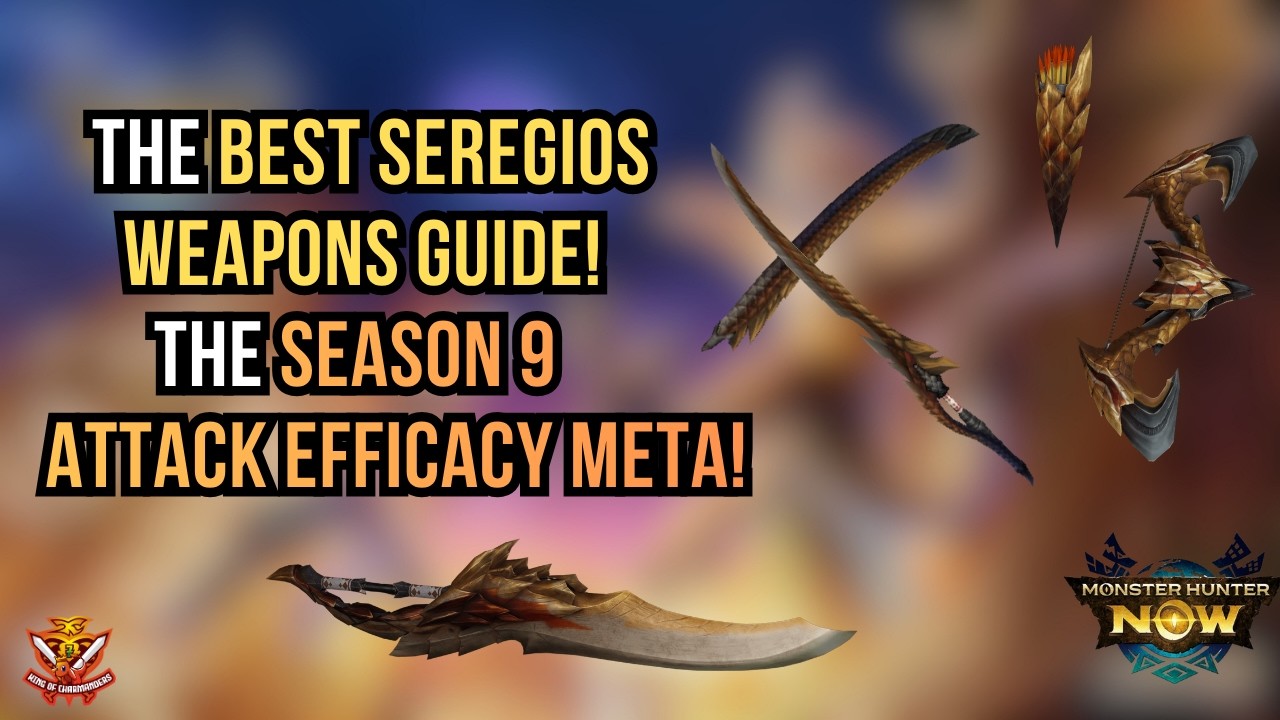 NAJLEPSZY PRZEWODNIK PO BRONI SEREGIOS! META SKUTECZNOŚCI ATAKU W SEZONIE 9! l Monster Hunter Now
