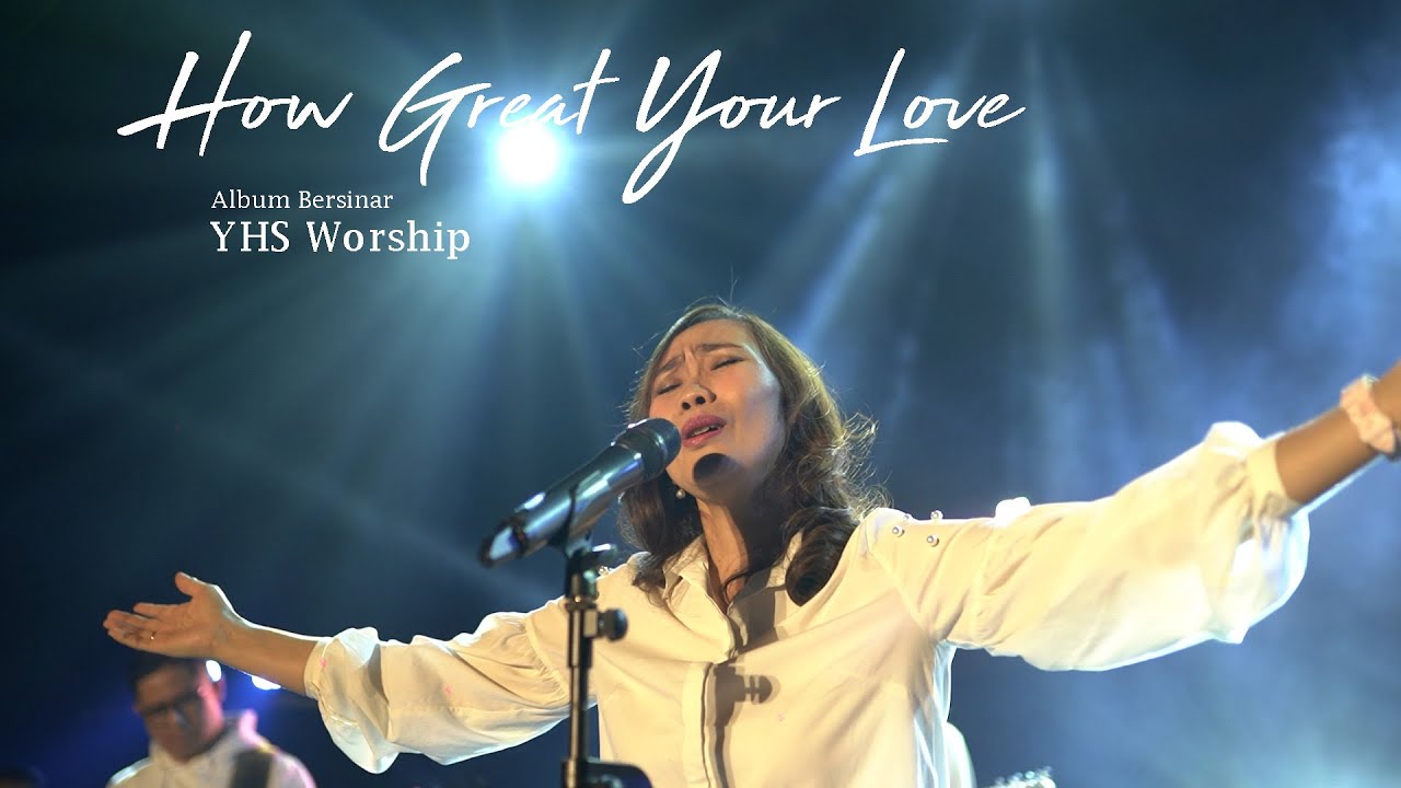 How Great Your Love - YHS Worship