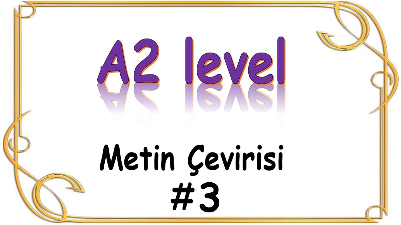 #3    A2 SEVİYESİ METİN ÇEVİRME - BEGINNER LEVEL