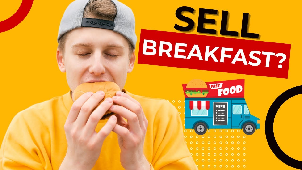 Should My Food Truck Sell Breakfast? 🥑🌯
