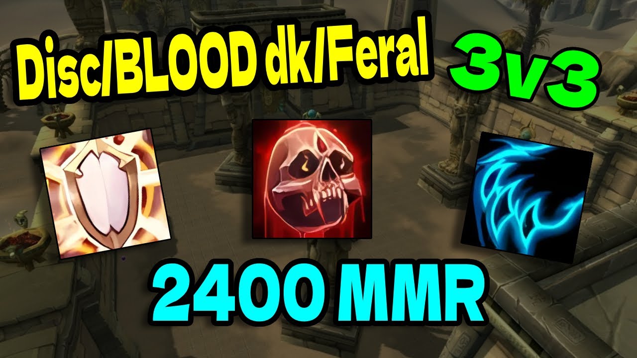 2400 MMR 3v3 Arena | Disc Priest, Feral Druid & Blood DK | The War Within