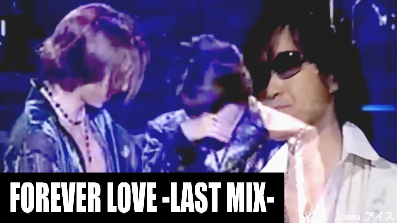 X JAPAN the memories | Forever Love (Last Mix) ～ Video Fanmade