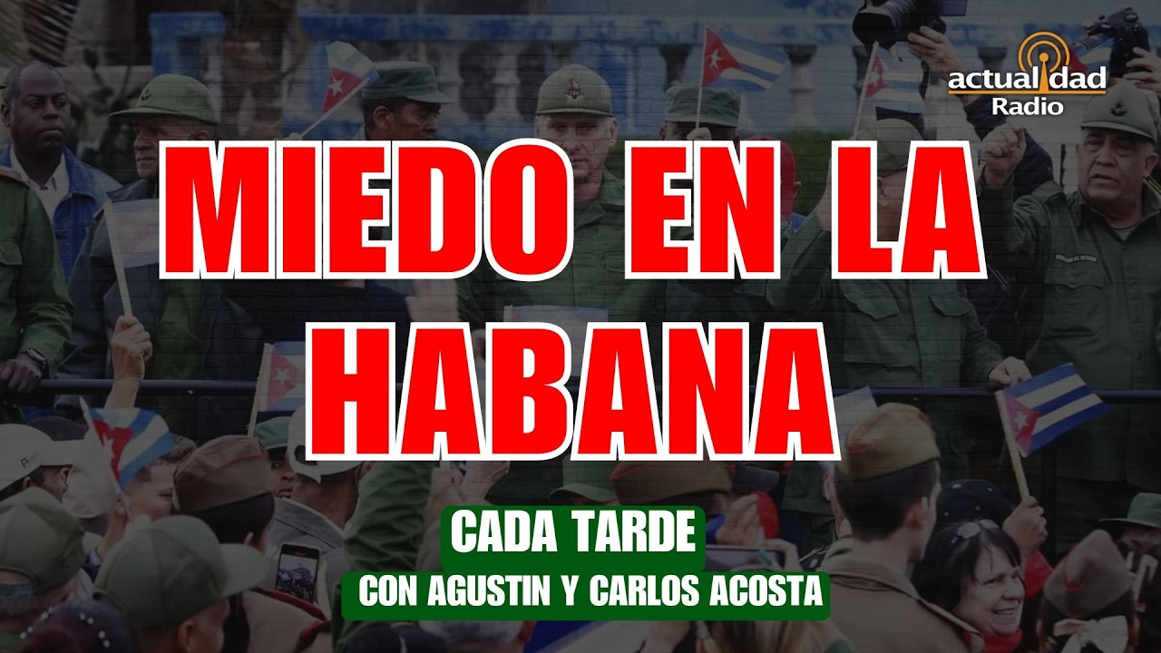 La Habana en alerta ante la nueva estrategia de Trump | Cada Tarde con Agustin y Carlos Acosta