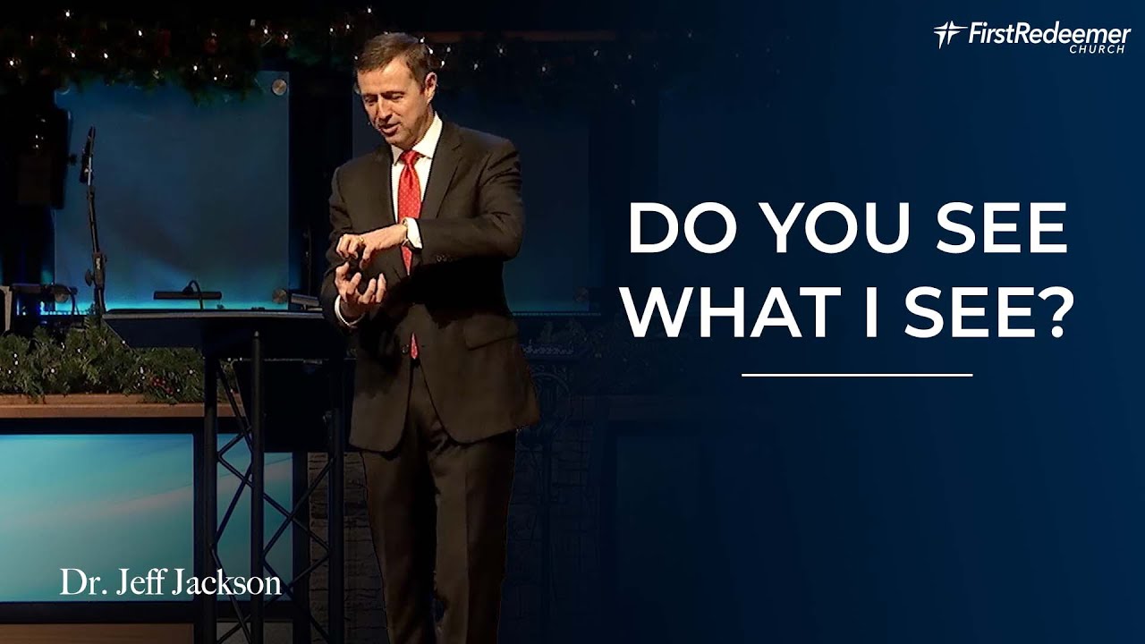 P1 | DO YOU SEE WHAT I SEE | CHRISTMAS SERMONS AT REDEEMER