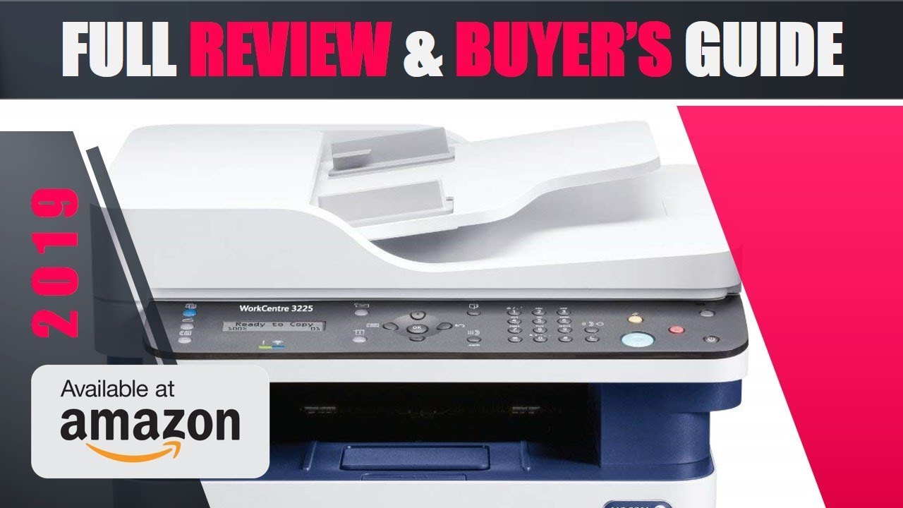 Xerox WorkCentre 3225/DNI Reviews 2019 - Why To Choose Xerox WorkCentre 3225/DNI?