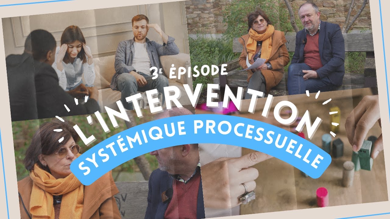 L'intervention systémique PROCESSUELLE 🗣 | 3e épisode