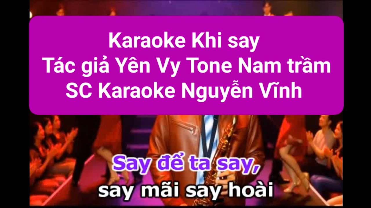 Karaoke KHI SAY Tác giả Yên Vy Tone Gm Nam trầm SC Karaoke Nguyễn Vĩnh 