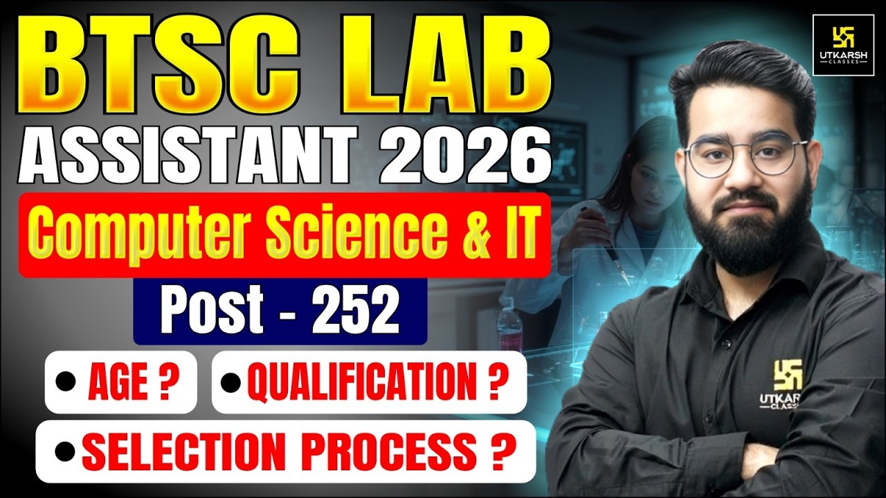 BTSC Lab Assistant 2026 Computer Science & IT | 252 Posts | Age, Qualification, Selection Process