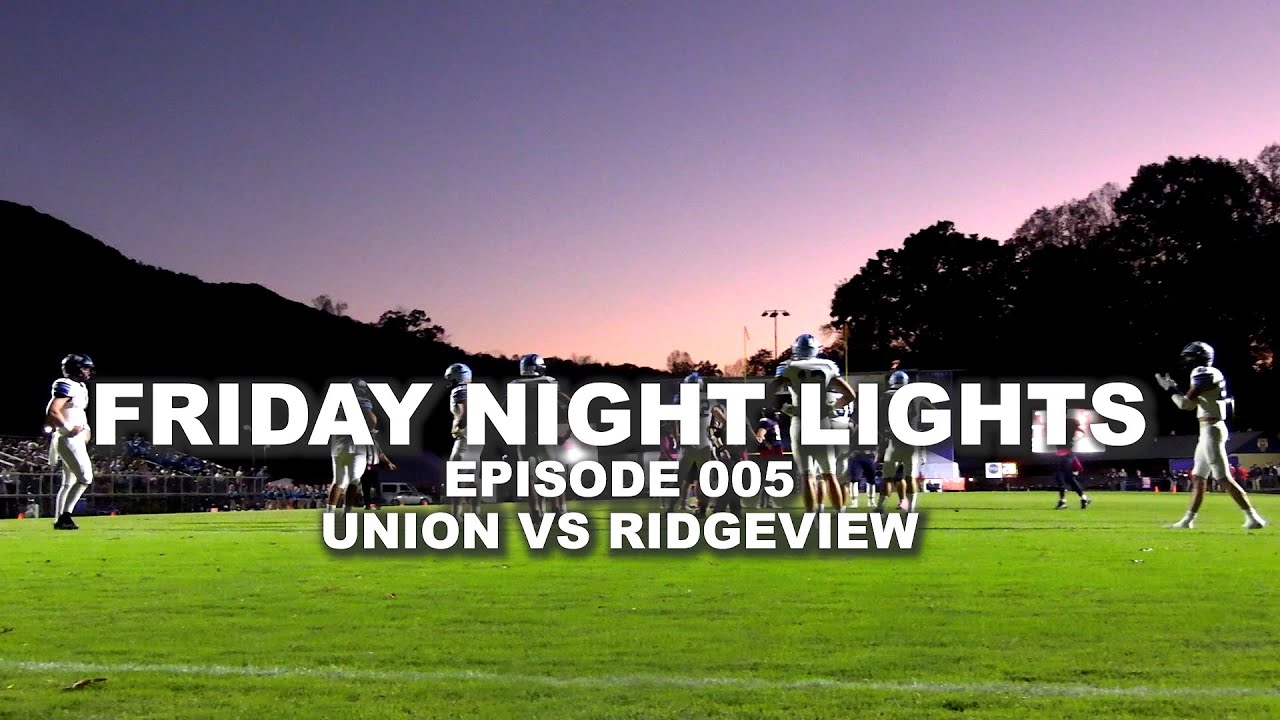 FRIDAY NIGHT LIGHTS - Ep 005 -  Union vs Ridgeview