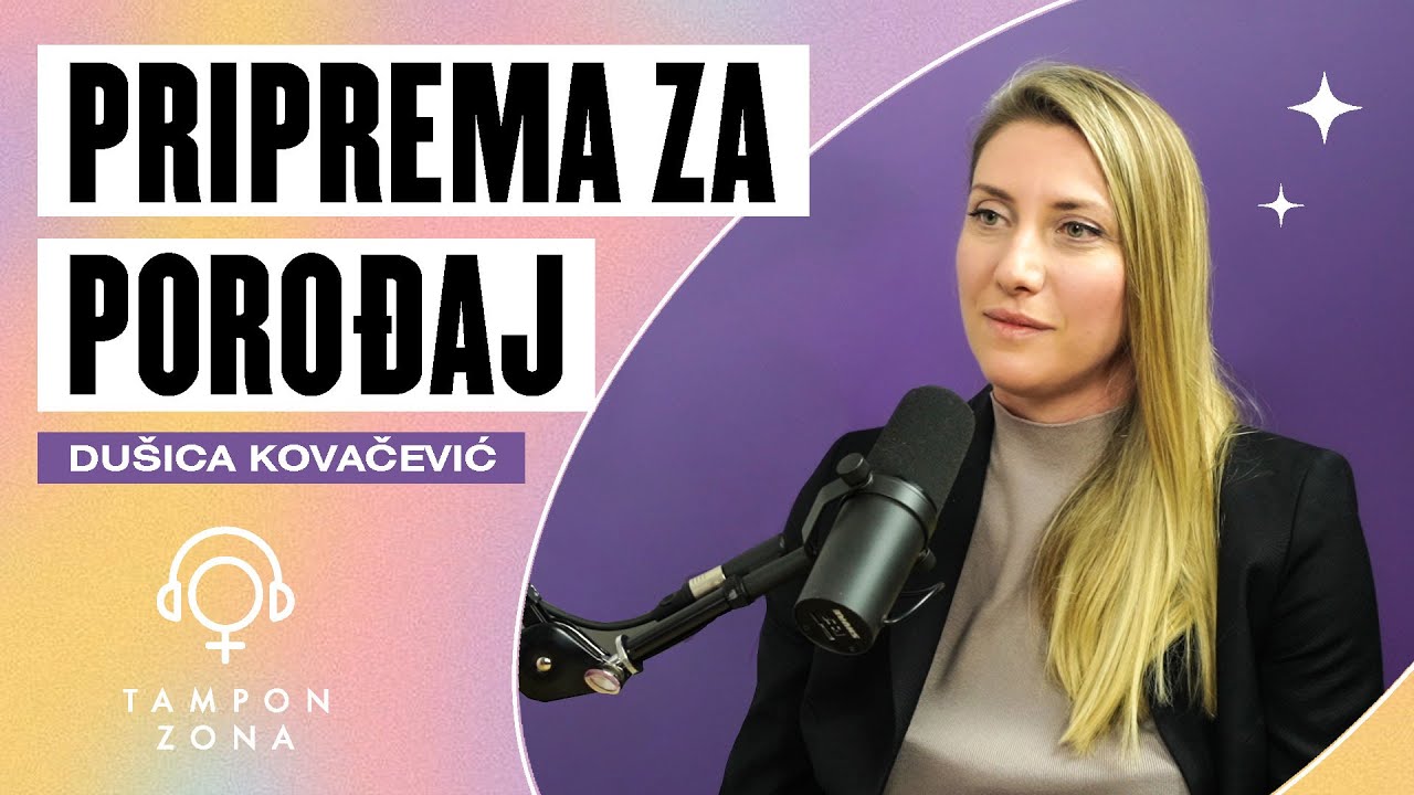 Dušica Kovačević otkriva kako da bez straha uđemo u porođajnu salu | Tampon zona podkast 06