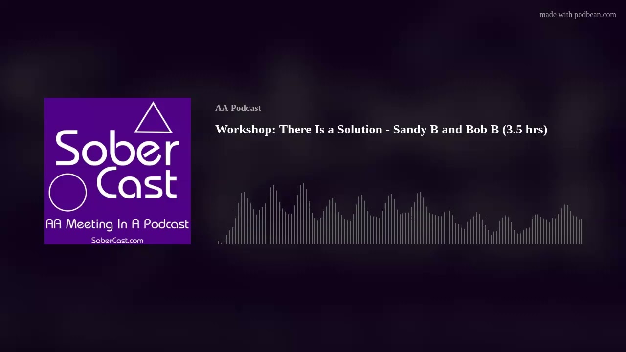 Workshop: There Is a Solution - Sandy B and Bob B (3.5 hrs)