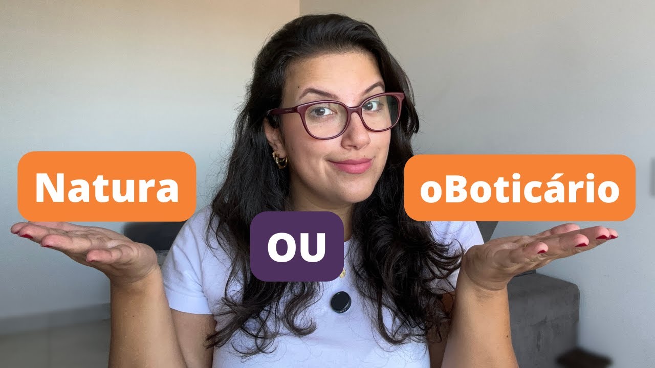 NATURA OU OBOTICARIO? Se eu fosse começar hoje, qual eu escolheria?