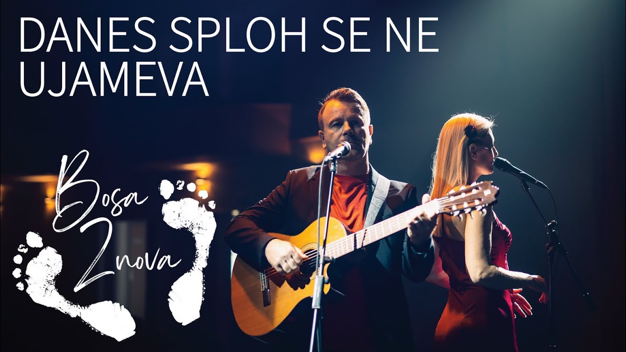 BosaZnova - Danes sploh se ne ujameva