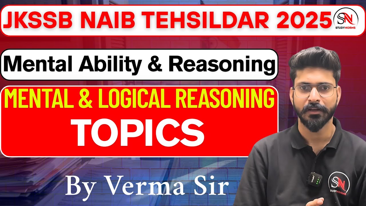 TOPICS IN MENTAL REASONING AND LOGICAL REASONING || NAIB TEHSILDAR 2025 || JKSSB || VERMA SIR