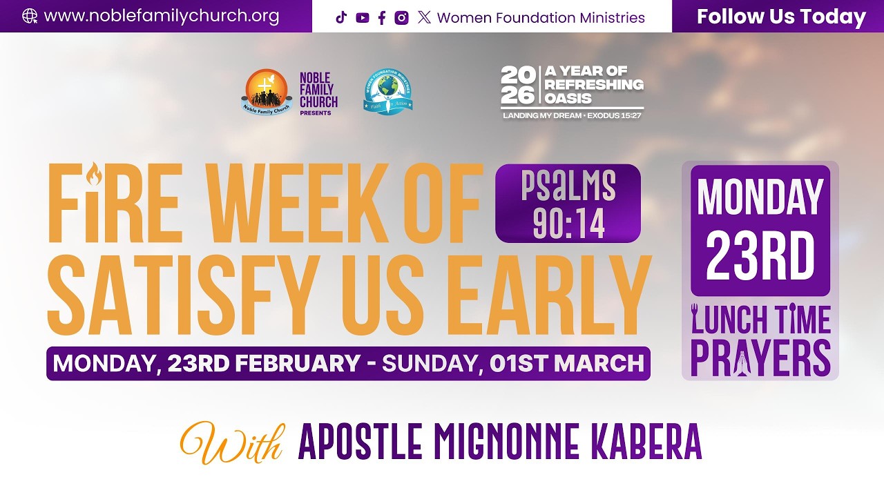 Fire Week of Satisfy Us Early  (Psalms 90:14) - Day 1 - With Apostle Mignonne Kabera