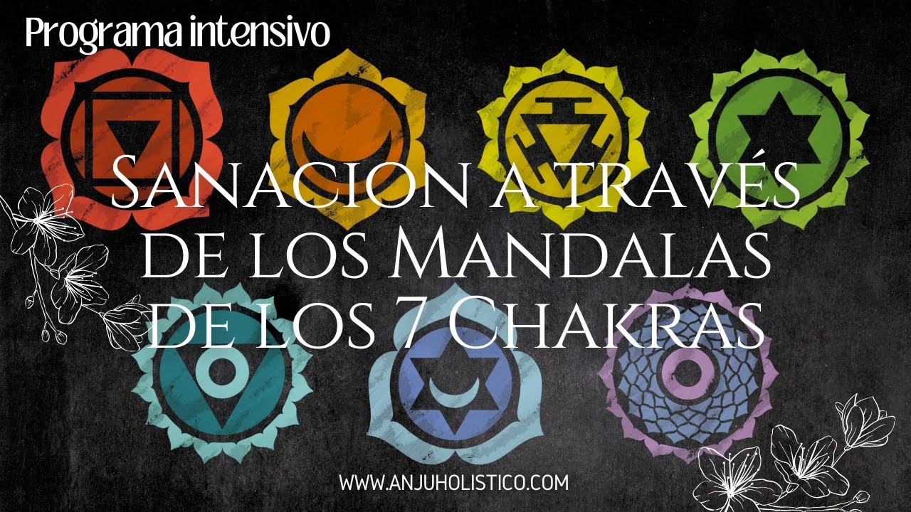 Clase de reforzamiento SANACIÓN A TRAVÉS DE LOS MANDALAS DE LOS 7 CHAKTRAS