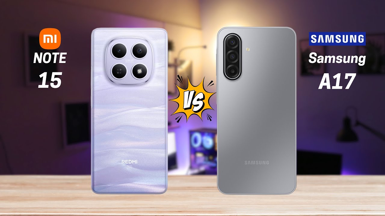 Redmi Note 15 5G vs Samsung A17 5G Full Comparison