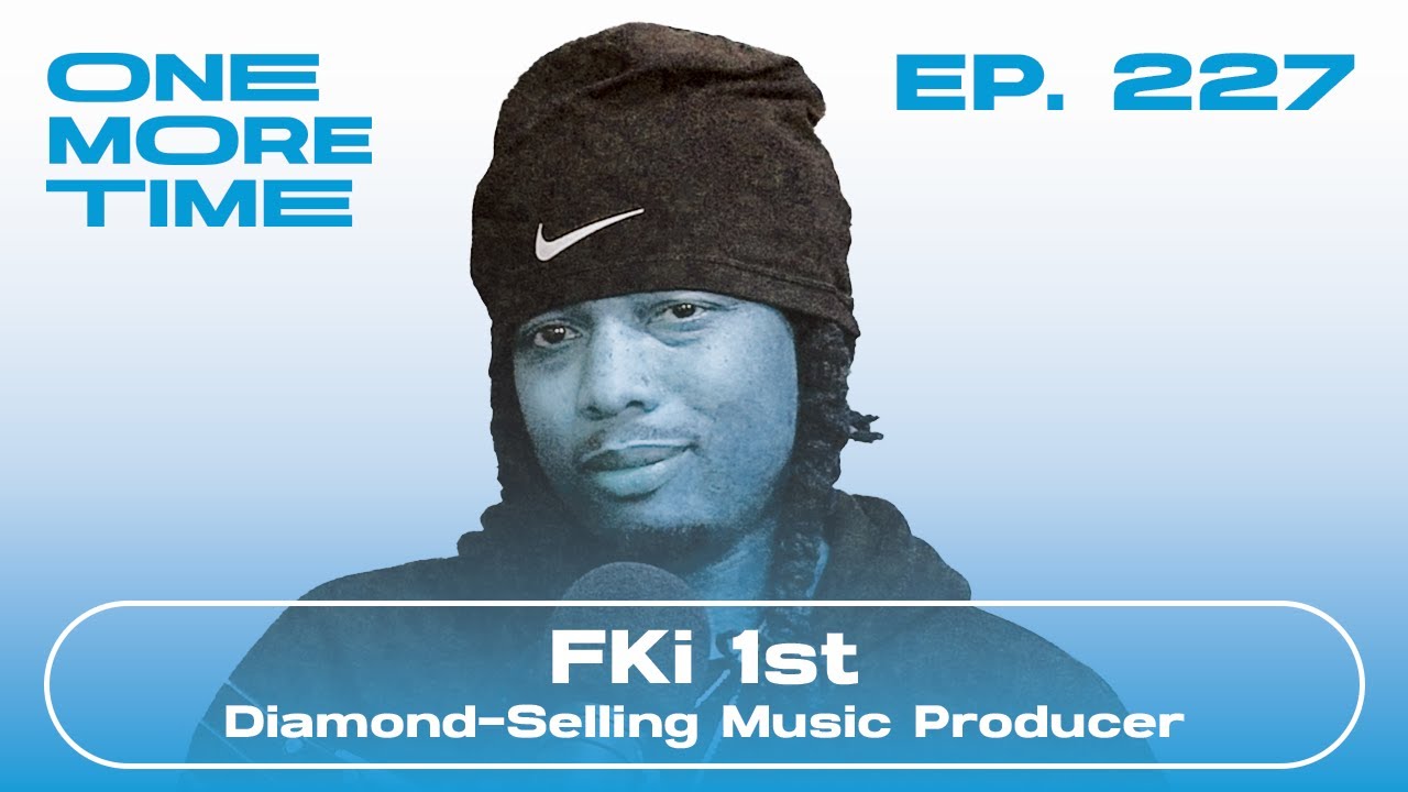 FKi 1st: Helping Post Malone & Travis Scott Become Superstars #227