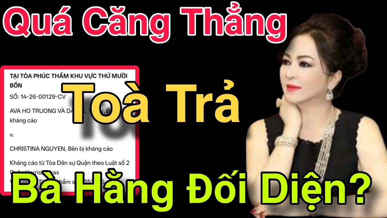 Căng Quá Toà 14 trả kháng cáo bà Phương Hằng 
