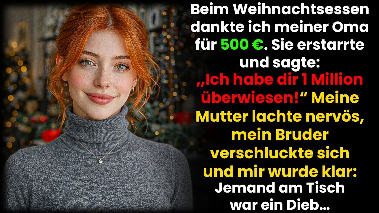 Beim Weihnachtsessen dankte ich Oma für 500€ – sie erstarrte; „Ich überwies 1 Million!“ Warum?