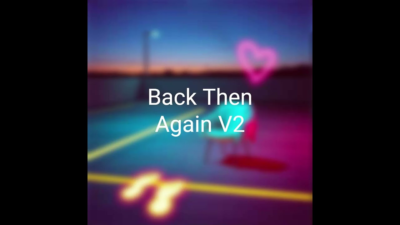 Back Then Again V2