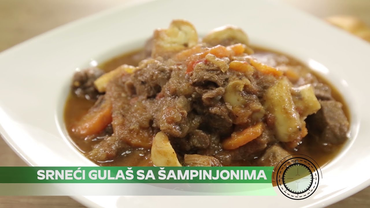 Srneći gula&scaron; sa &scaron;ampinjonima - Lovačka kuhinjica