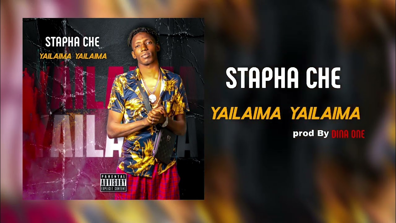 STAPHA CHE  - YAILAIMA YAILAIMA (son_officiel)2022