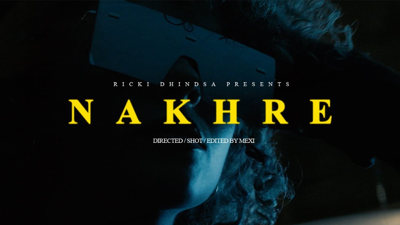 NAKHRE - Ricki Dhindsa (Official Music Video)