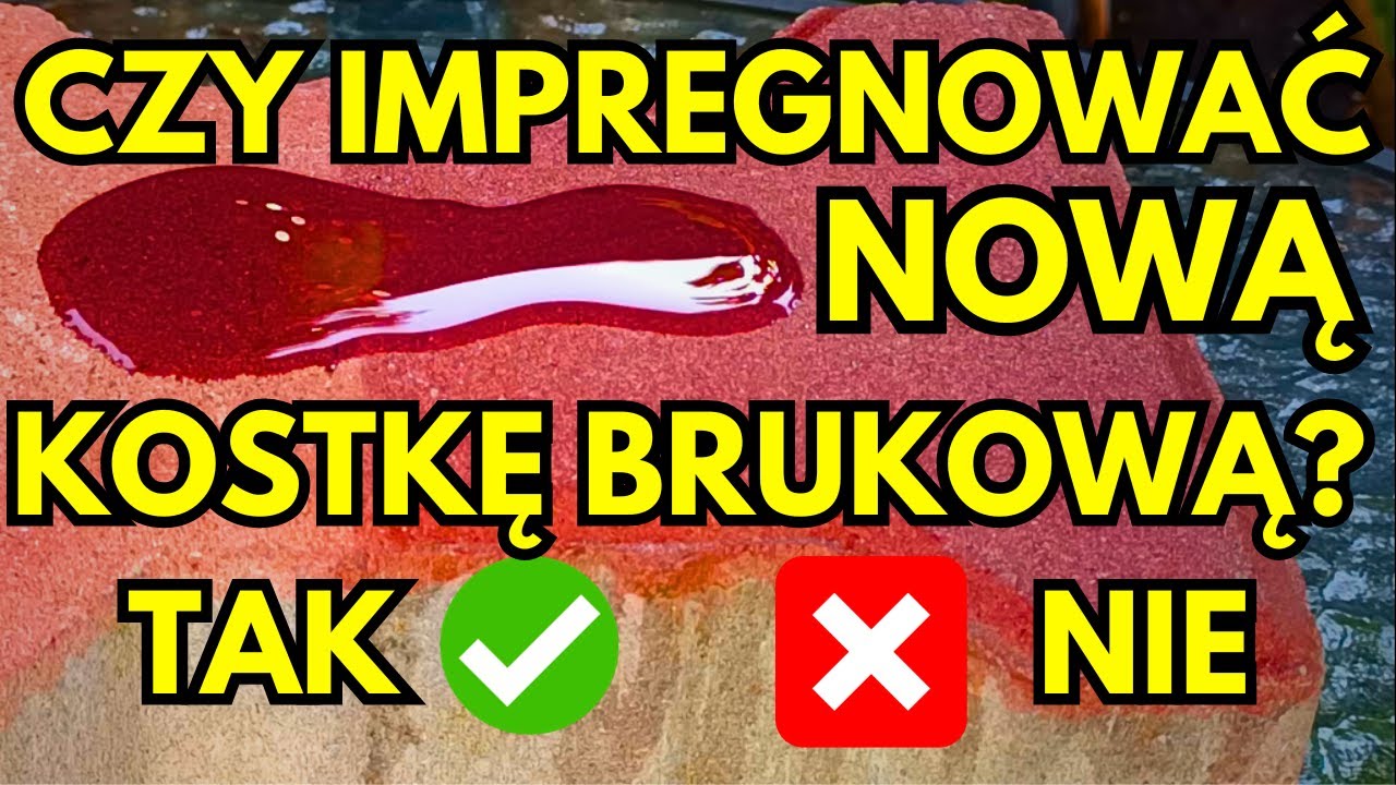 CZY WARTO IMPREGNOWAĆ NOWĄ KOSTKĘ BRUKOWĄ???