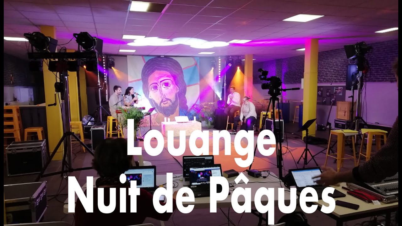 Louange de la Nuit de Pâques - Samedi 3 avril 2021