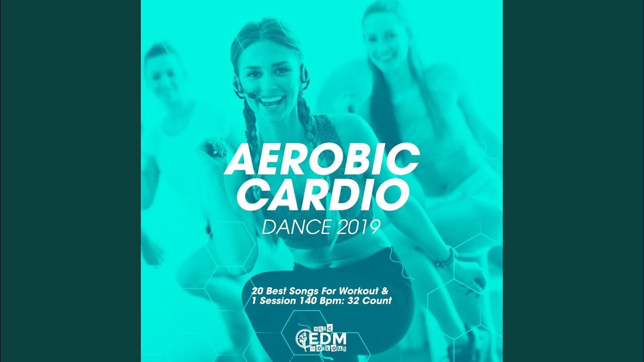 Aerobic Cardio Dance 2019 140 bpm 32 count (Continuous Dj Mix)