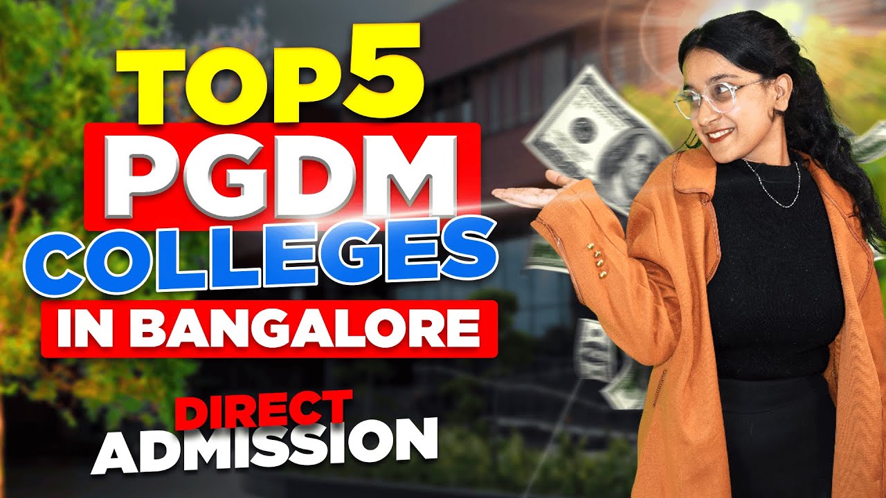 Top 5 PGDM Colleges in Bangalore | Low CAT Score MBA Colleges | Fees, Placements & Admission Process
