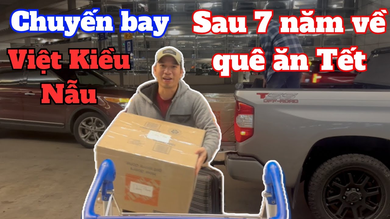 Ngày Về Bên Gia Đình: Việt Kiều Nẫu Bay Về Quê Ăn Tết, Hành Trình Đậm Chất Việt | Danny Phan