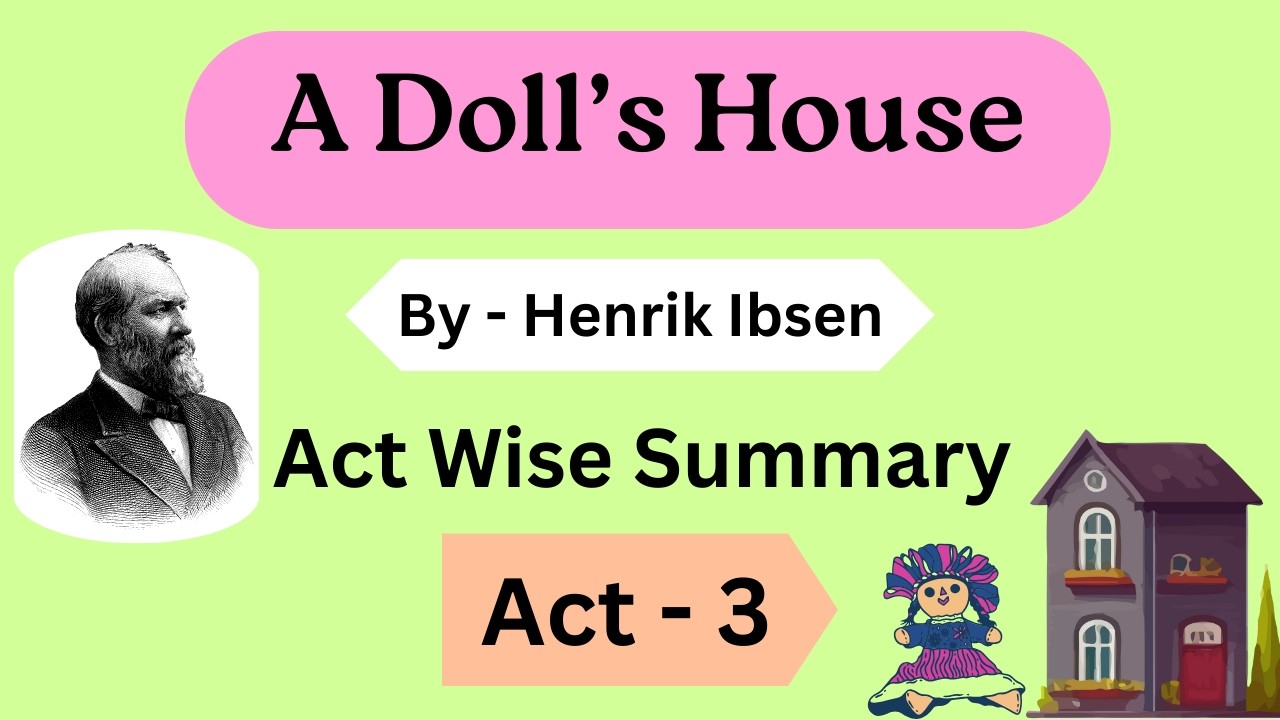 A Doll’s House by Henrik Ibsen | Three-Act Play Summary & Analysis | Study with Mridula | Act 3