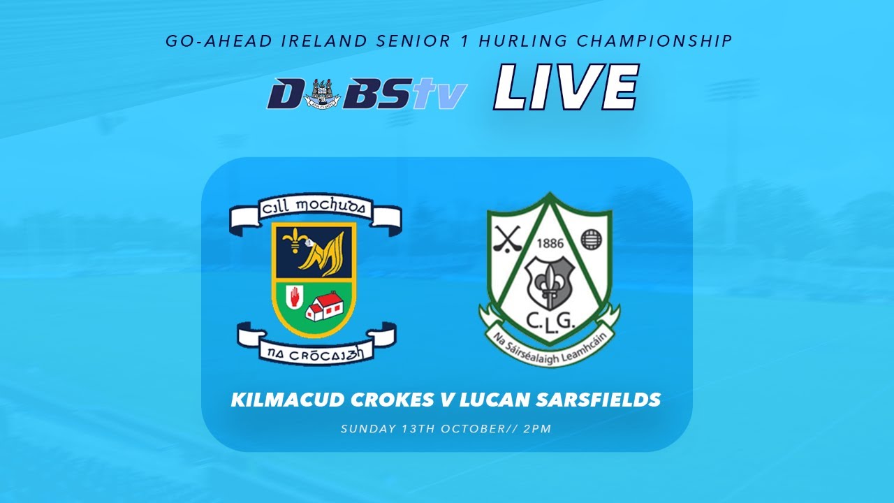 Go Ahead Ireland Dublin SHC 1 SF - Kilmacud Crokes v Lucan Sarsfields