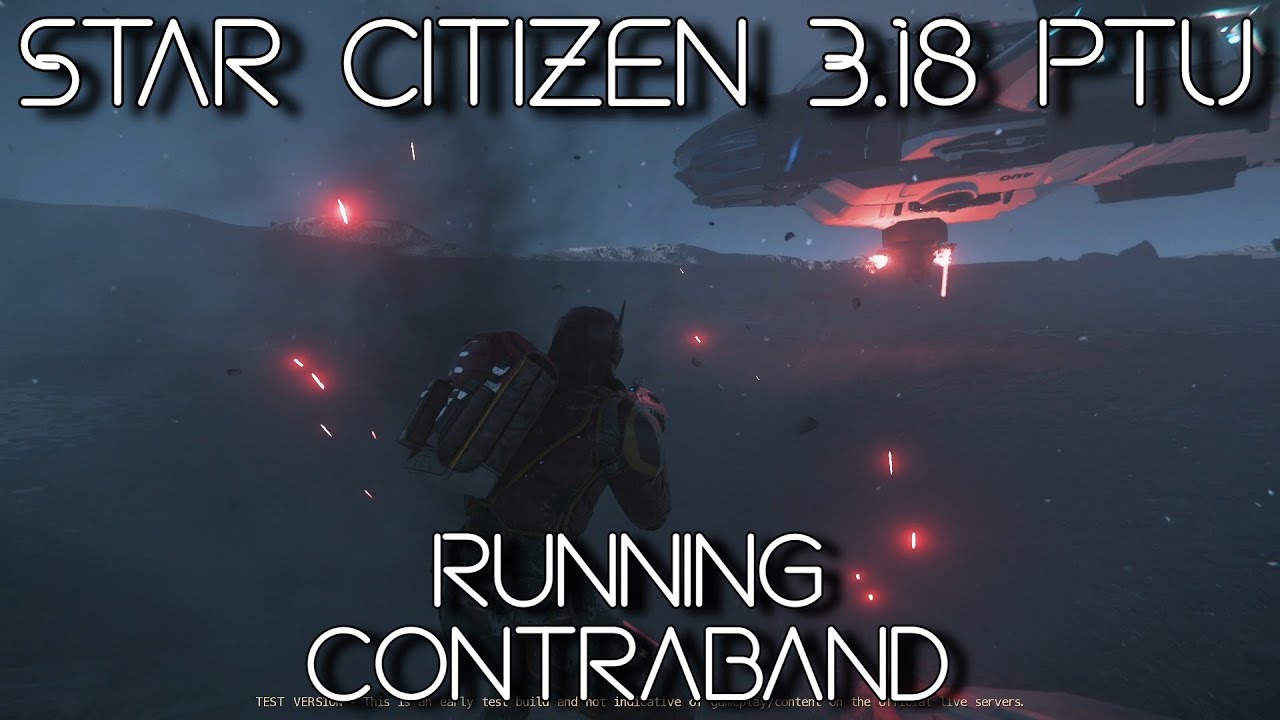 Star Citizen 3.18 PTU - Running Contraband (Illegal Cargo)
