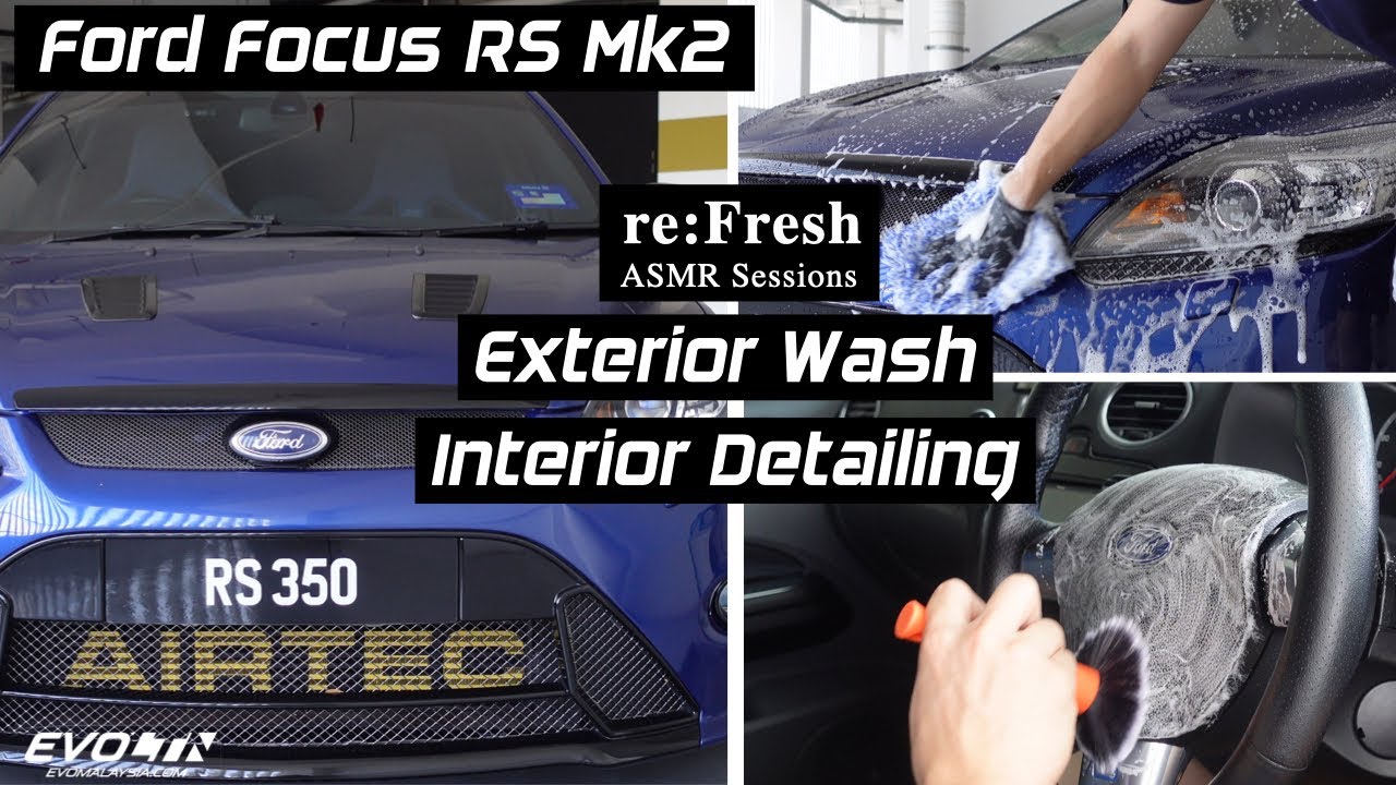 Ford Focus RS Mk2 Exterior Clean and Interior Detail at Home | re:Fresh ASMR | EvoMalaysia.com