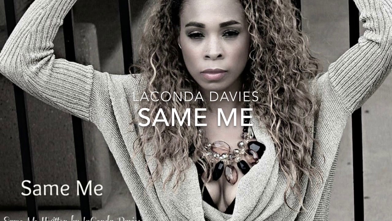 Same Me by LaConda Davies