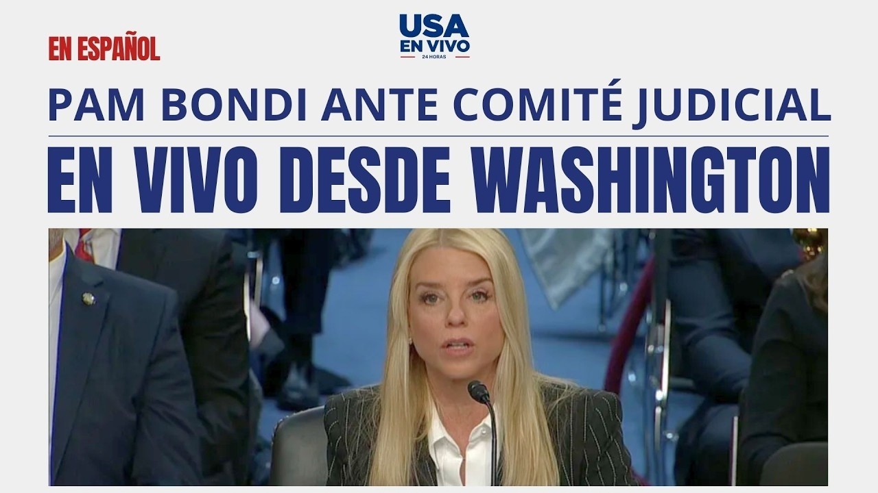 EN VIVO PT.2 Pam Bondi enfrenta Congreso supervisión del Departamento de Justicia | USA EN VIVO 🔴