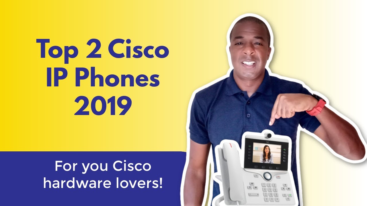 Top 2 Best Cisco IP Phones 2019