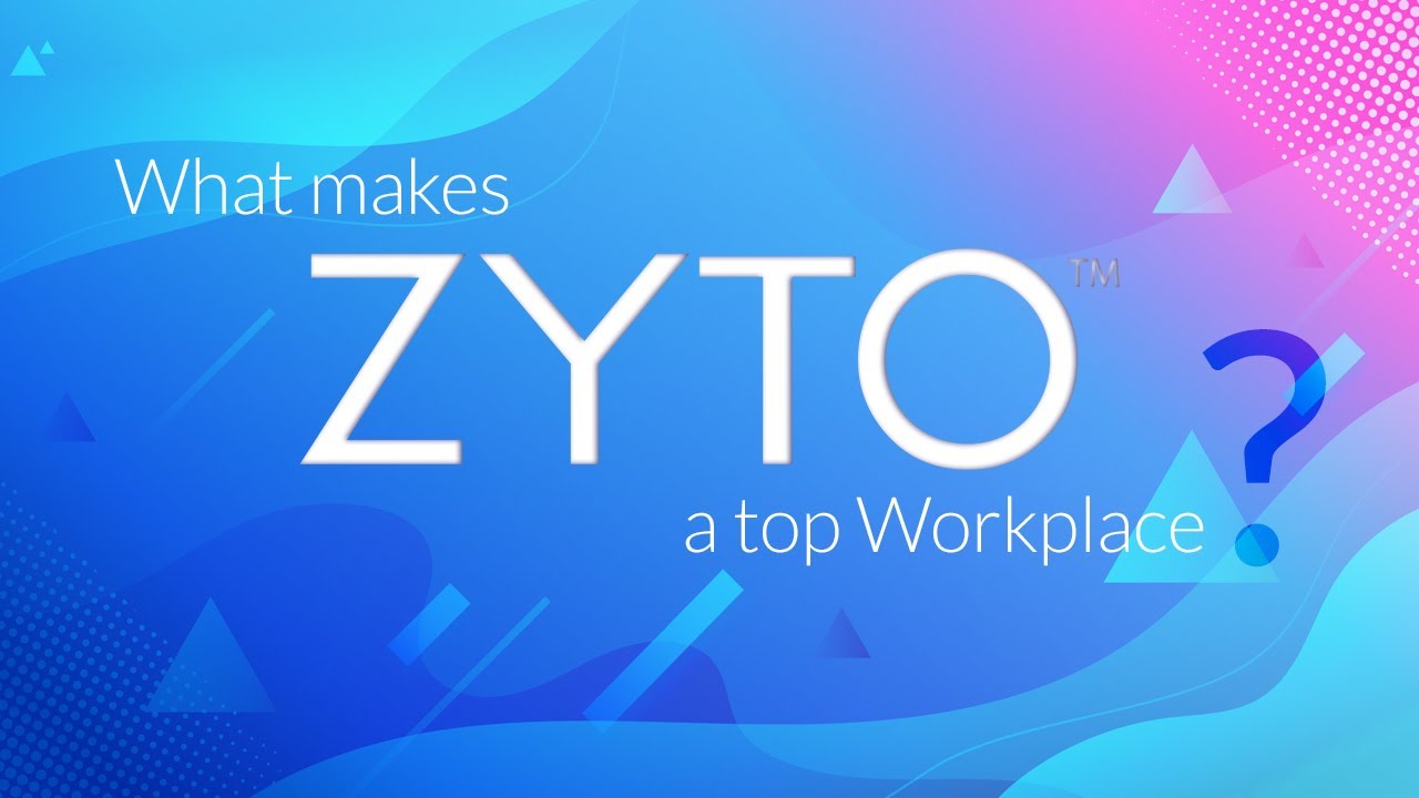 What Makes ZYTO a Great Workplace?