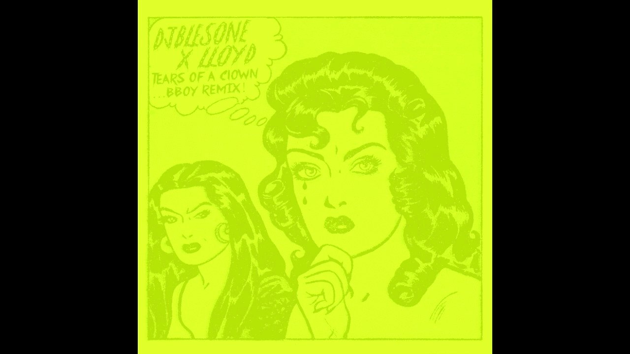 djblesOne X LLoyd - Tears Of A Clown (djblesOne Bboy Remix)