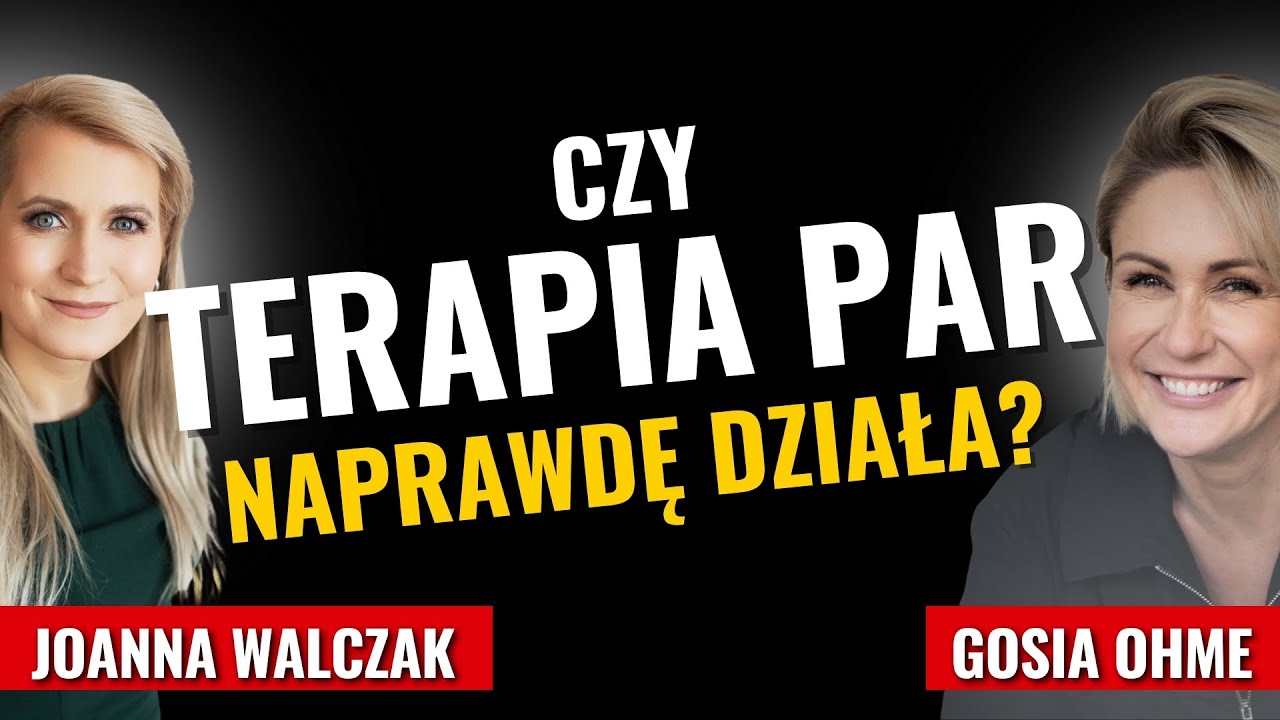 Czy terapia par naprawdę działa? Joanna Walczak Gosia Ohme