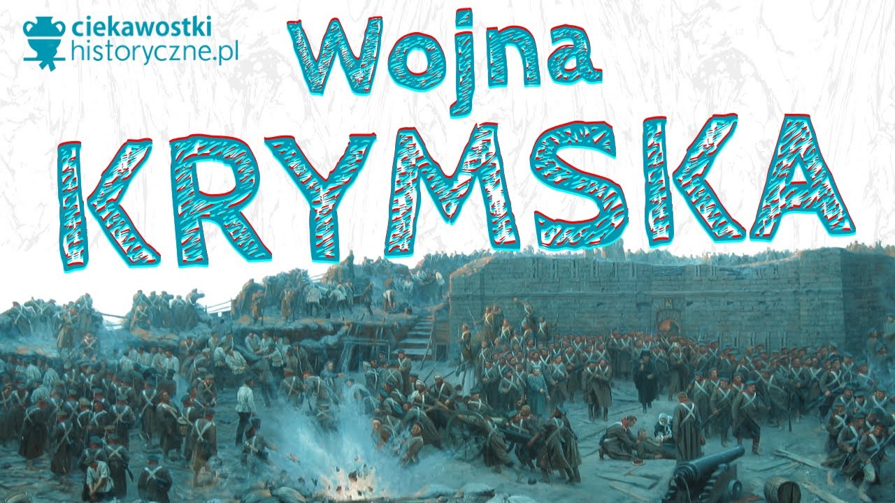 Wojna Krymska – klęska rosyjskiego „żandarma”