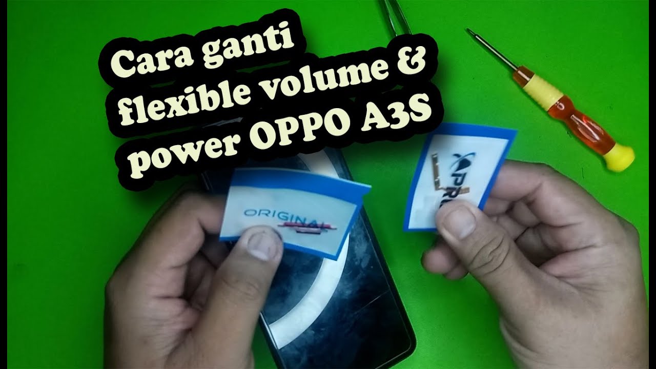 Ganti flexible volume dan power oppo A3s