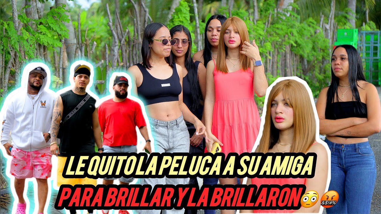 LE QUITO LA PELUCA A SU AMIGA PARA BRILLAR Y LA BRILLARON 😳🤬