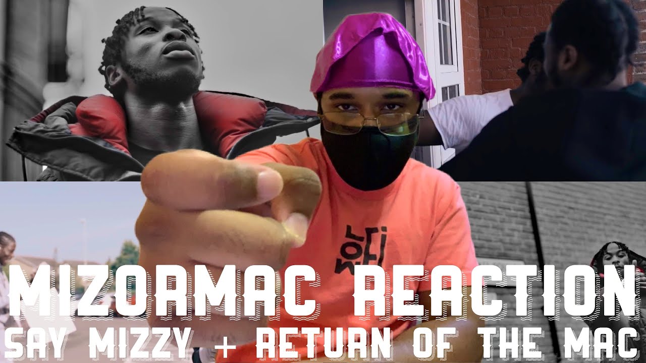 MizOrMac - Say Mizzy + Return Of The Mac [REACTION]
