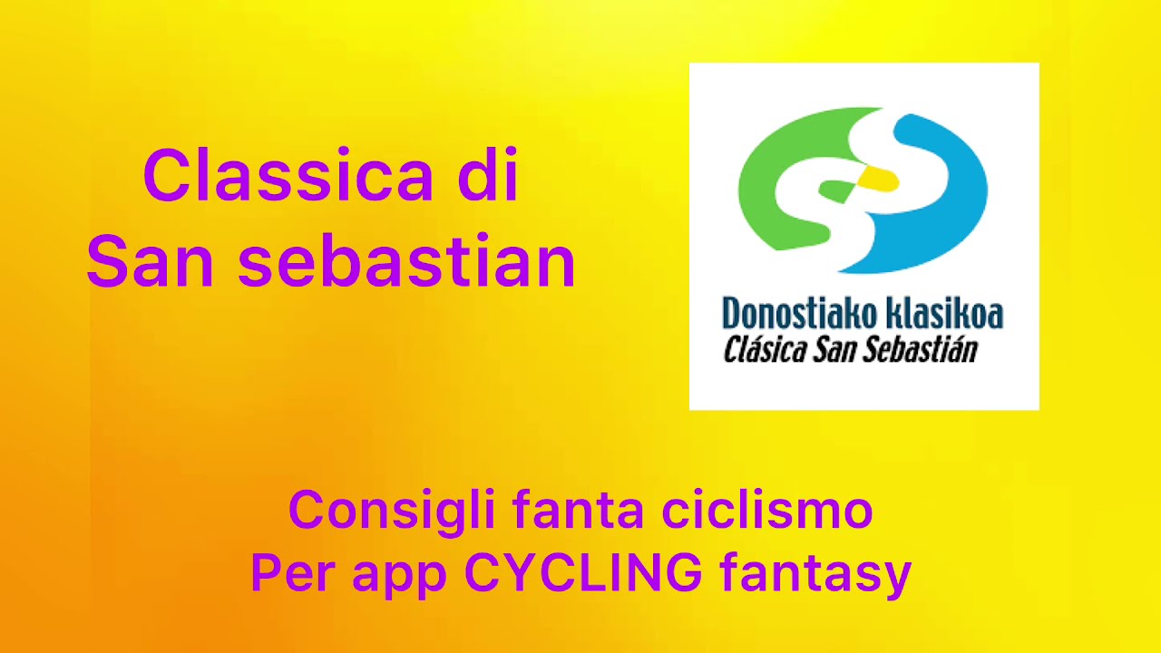 Consigli fanta ciclismo classica di San sebastian uomini gara (1.UWT) +mio team
