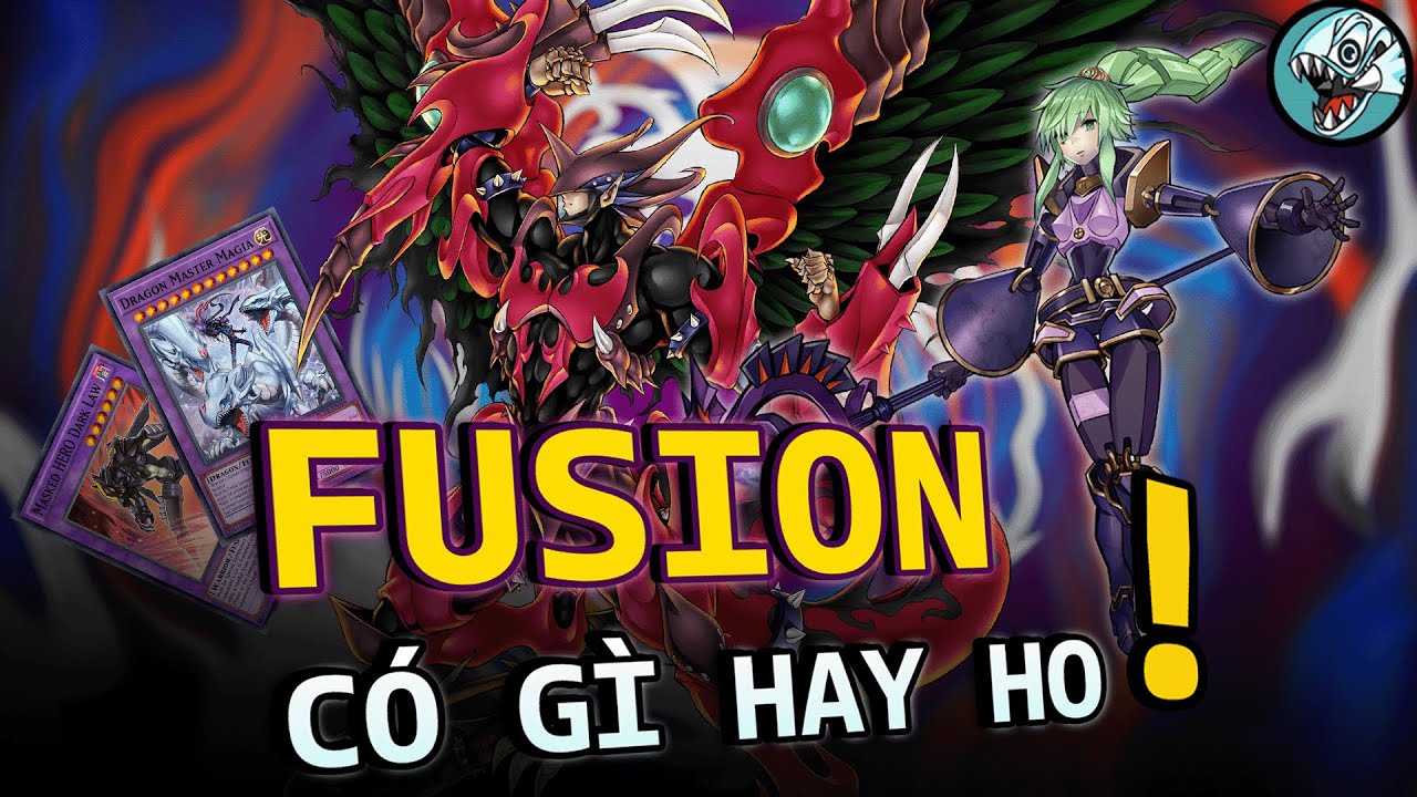 Tổng Quan Về Quái Thú Fusion ( Dung Hợp ) | Yugioh Việt Nam