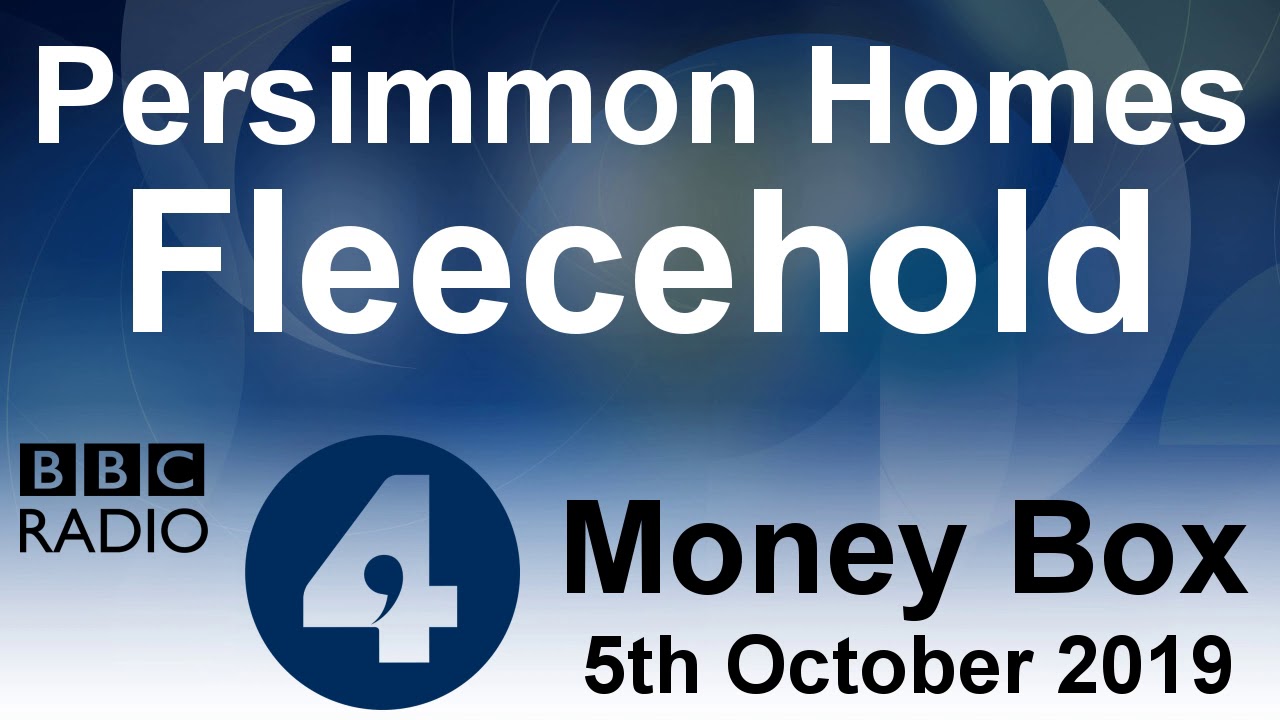 Persimmon Homes - Fleecehold - BBC Radio 4 Money Box - 5/10/19